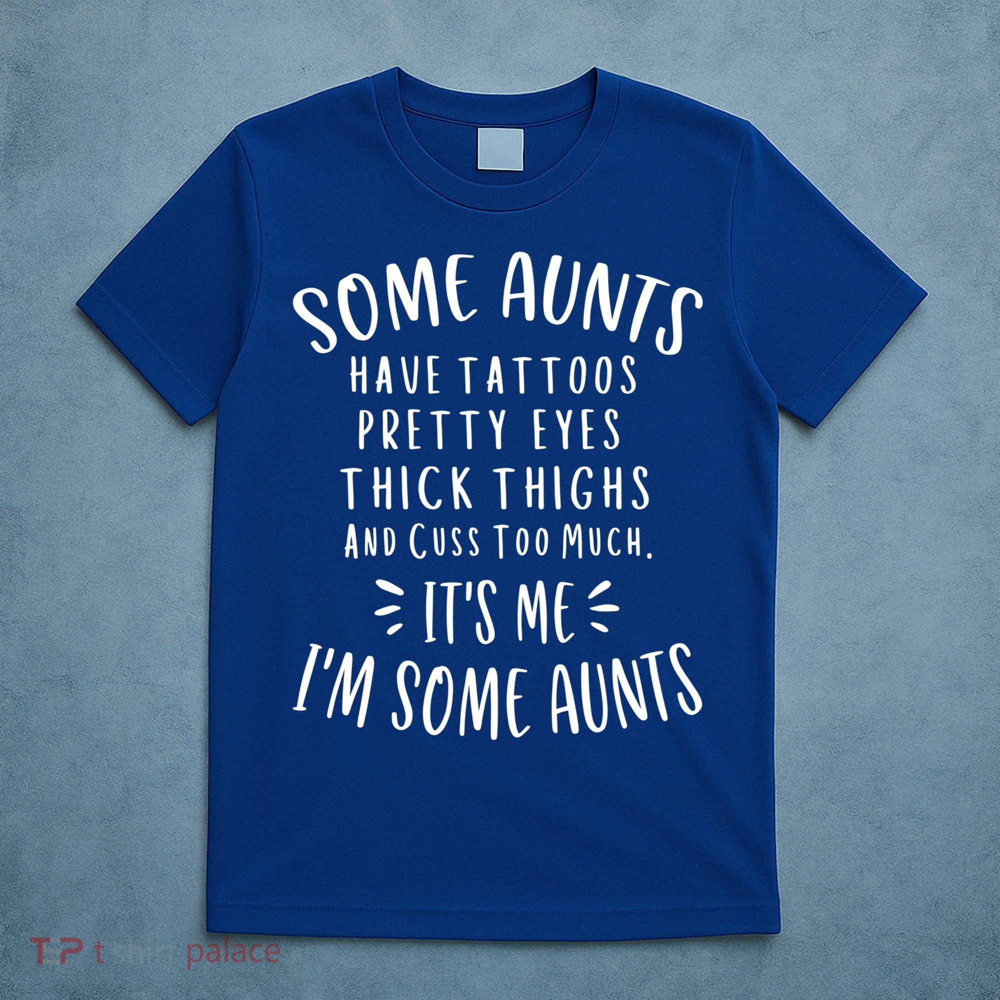 Some Aunts Cuss Too Much Funny Auntie Funny Gift Aunt Gift T-Shirt