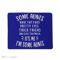 Some Aunts Cuss Too Much Funny Auntie Funny Gift Aunt Gift Mousepad thumb 0