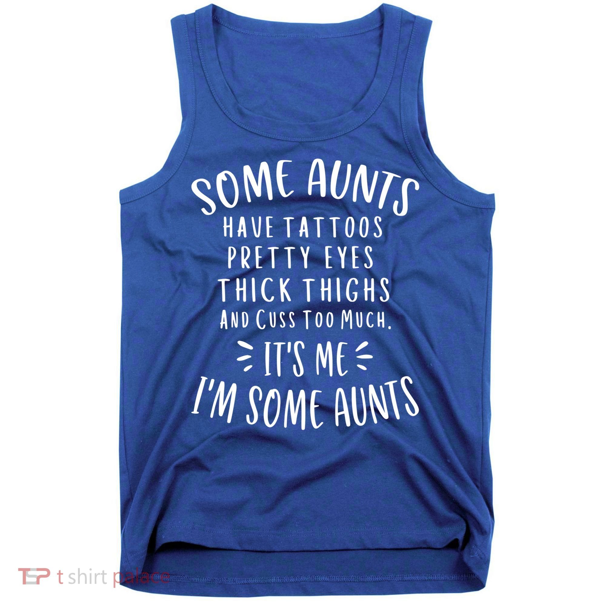 Some Aunts Cuss Too Much Funny Auntie Funny Gift Aunt Gift Tank Top