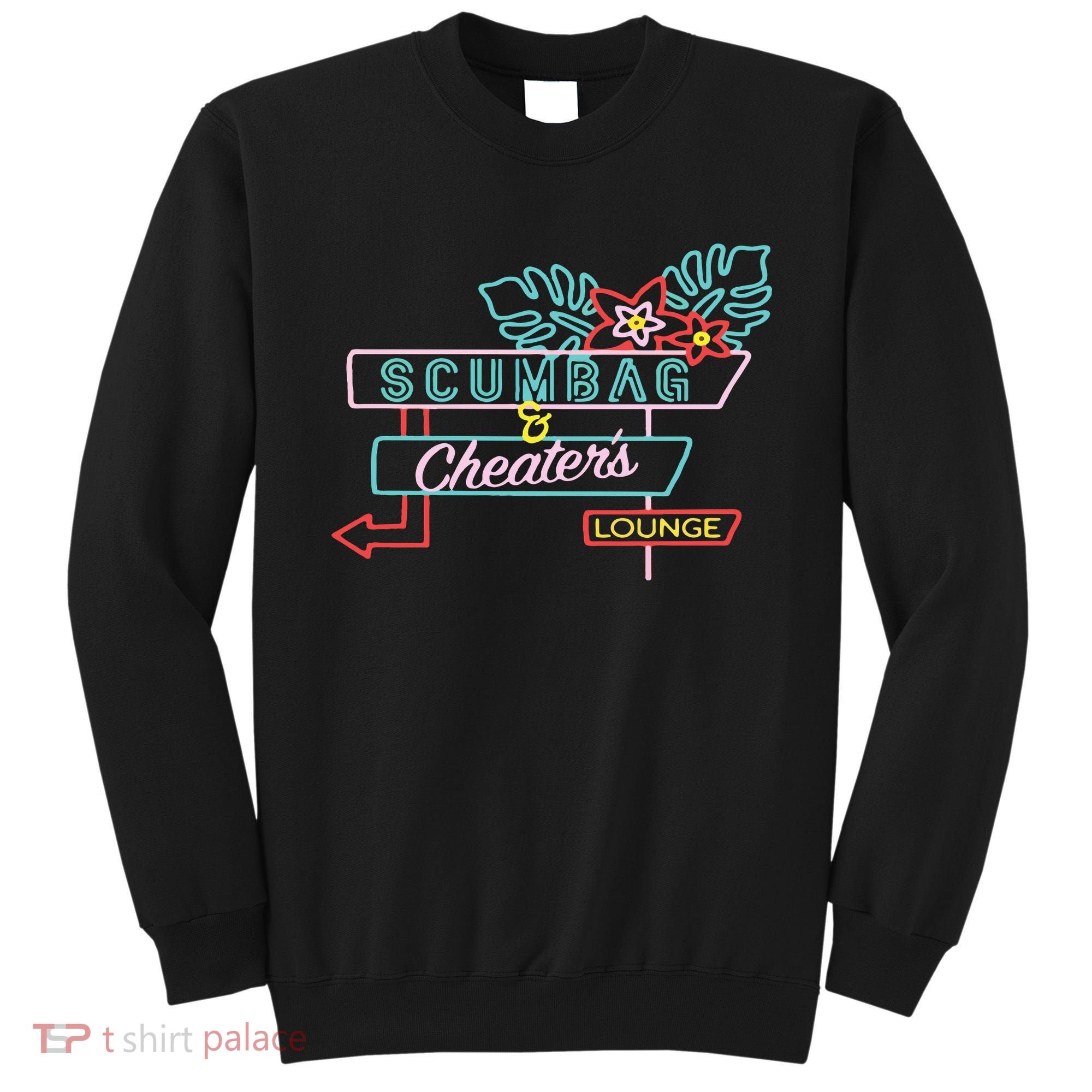Scumbag And Cheaters Lounge Sweatshirt