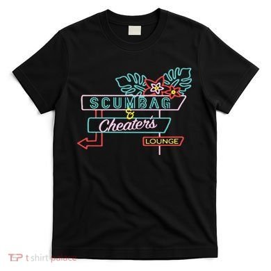 Scumbag And Cheaters Lounge T-Shirt