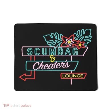 Scumbag And Cheaters Lounge Mousepad