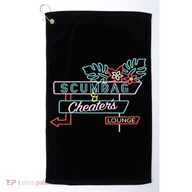 Scumbag And Cheaters Lounge Golf Towel