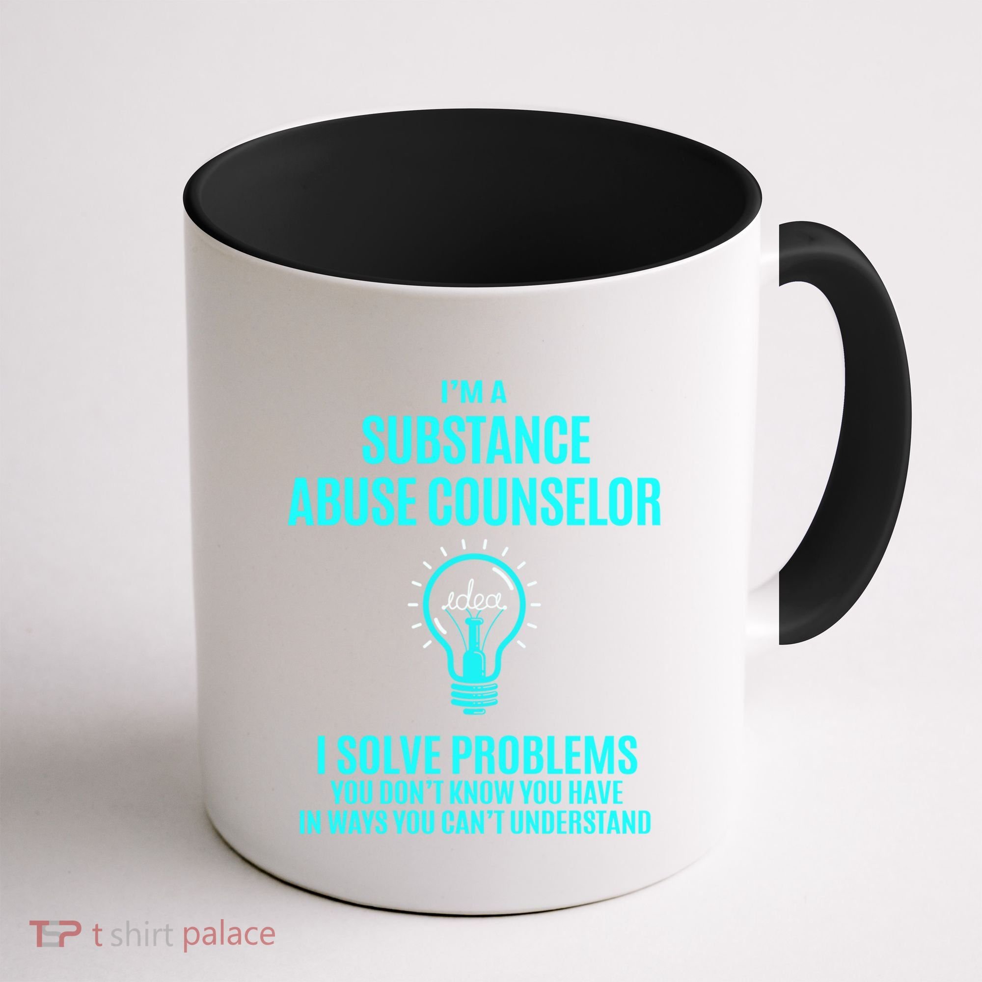 Substance Abuse Counselor I Solve Problems Gift Coffee Mug