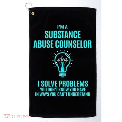 Substance Abuse Counselor I Solve Problems Gift Golf Towel