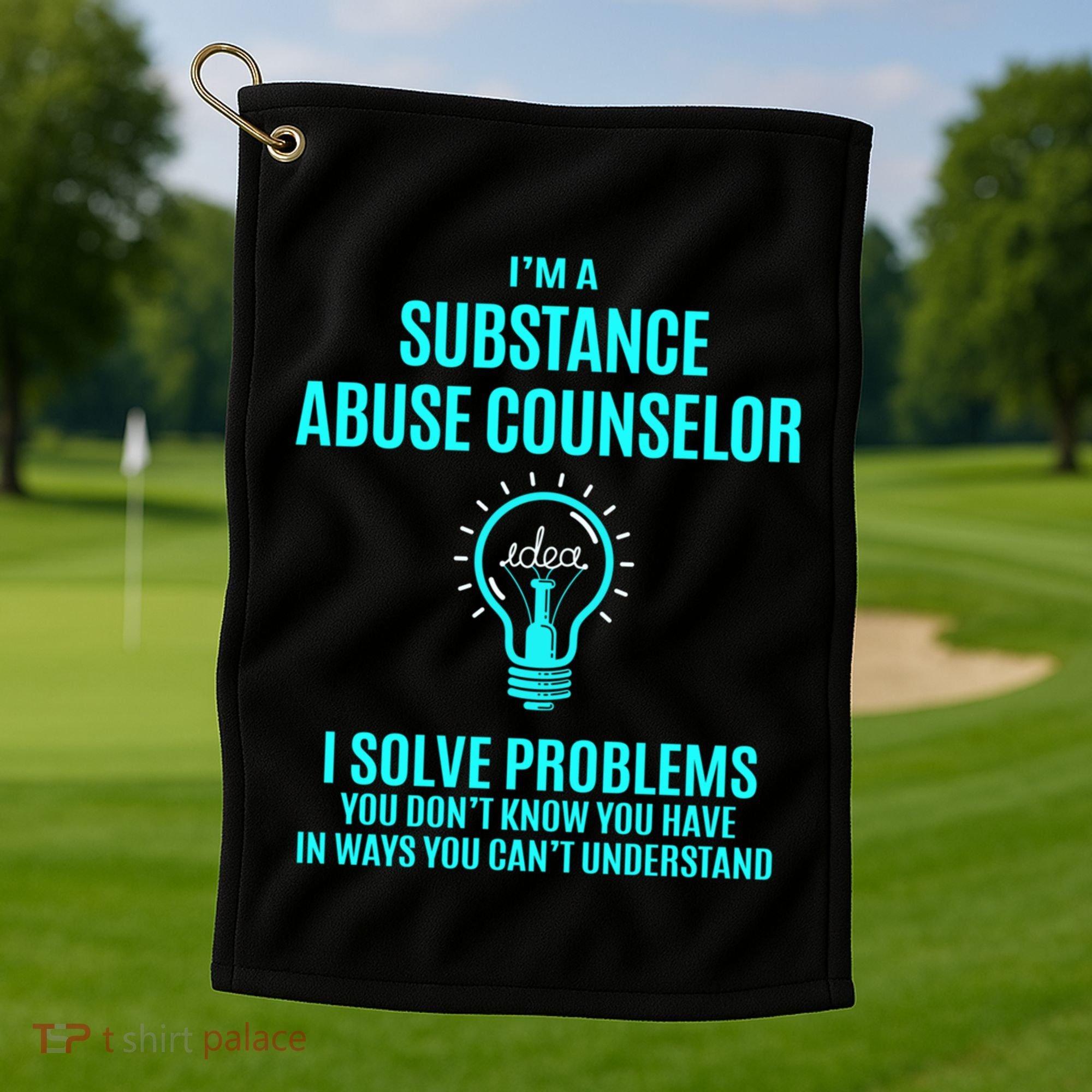 Substance Abuse Counselor I Solve Problems Gift Golf Towel
