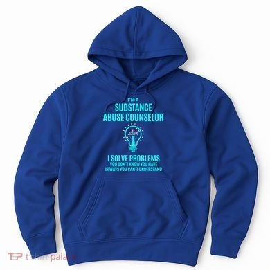 Substance Abuse Counselor I Solve Problems Gift Hoodie