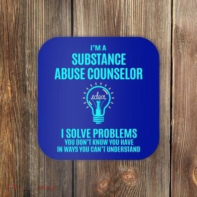 Substance Abuse Counselor I Solve Problems Gift Coaster
