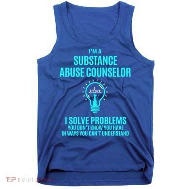Substance Abuse Counselor I Solve Problems Gift Tank Top