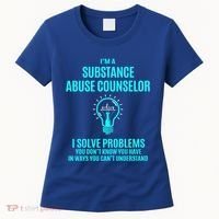 Substance Abuse Counselor I Solve Problems Gift Women's T-Shirt thumb 0