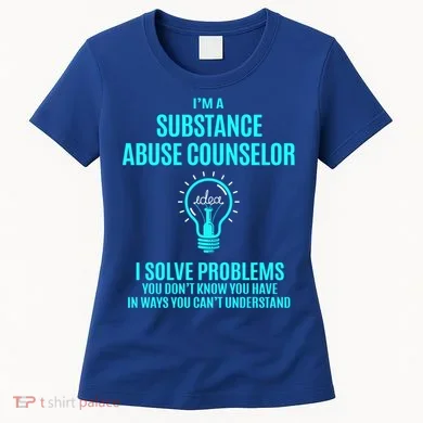 Substance Abuse Counselor I Solve Problems Gift Women's T-Shirt