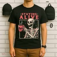 Staying Alive Coffee Lovers Funny Skeleton Funny Skull Skeleton Lovers T-Shirt thumb 6