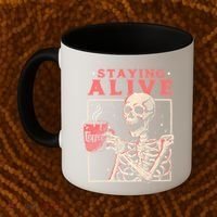Staying Alive Coffee Lovers Funny Skeleton Funny Skull Skeleton Lovers Coffee Mug thumb 2