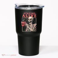 Staying Alive Coffee Lovers Funny Skeleton Funny Skull Skeleton Lovers Tumbler thumb 0