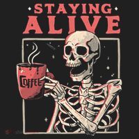 Staying Alive Coffee Lovers Funny Skeleton Funny Skull Skeleton Lovers Tumbler thumb 3