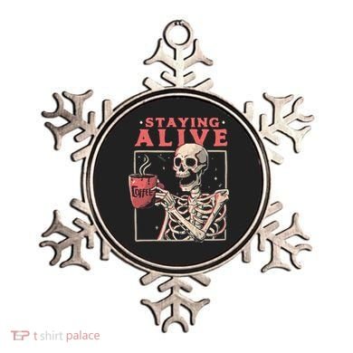 Staying Alive Coffee Lovers Funny Skeleton Funny Skull Skeleton Lovers Ornament