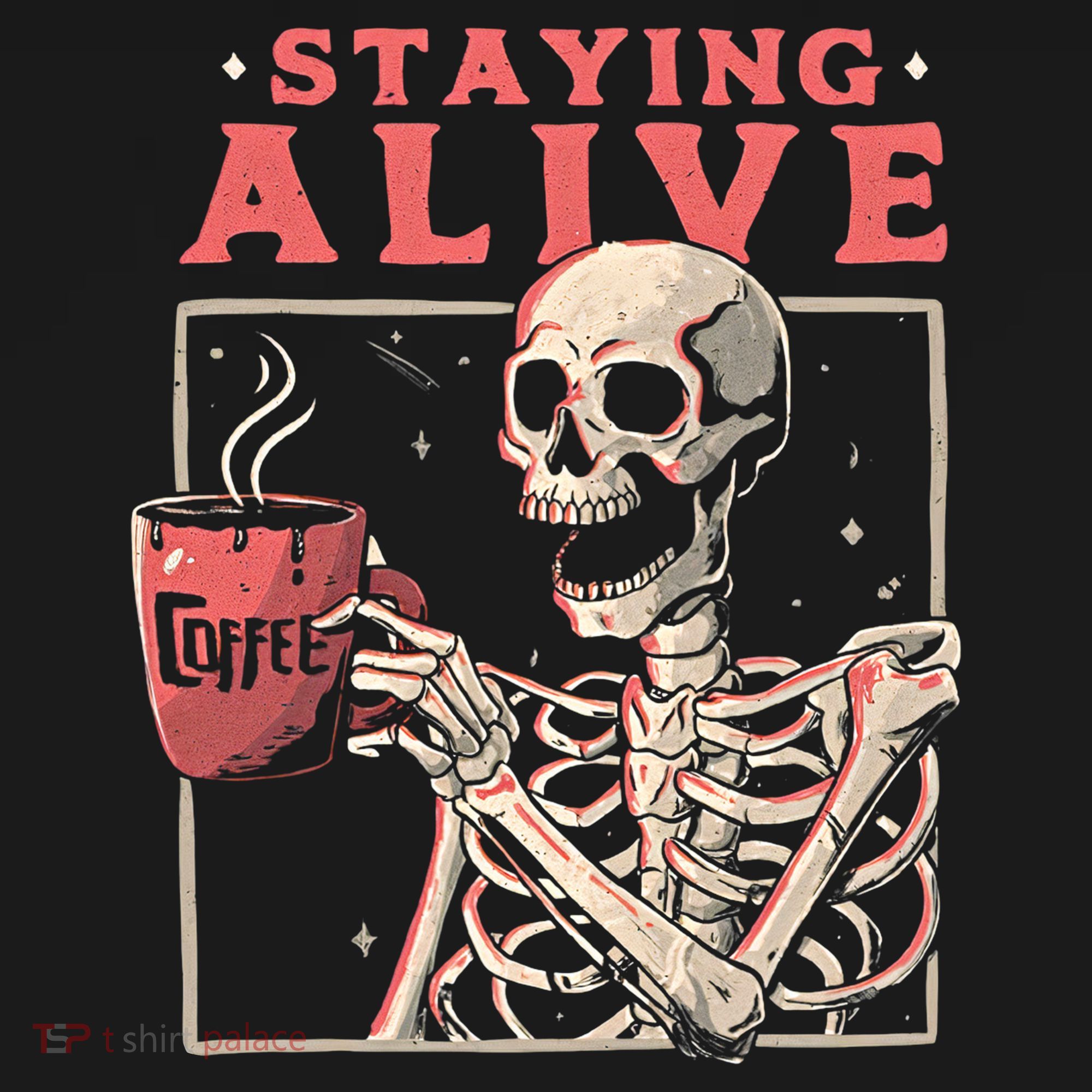 Staying Alive Coffee Lovers Funny Skeleton Funny Skull Skeleton Lovers Women's Tank Top