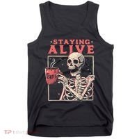 Staying Alive Coffee Lovers Funny Skeleton Funny Skull Skeleton Lovers Tank Top thumb 0