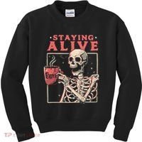 Staying Alive Coffee Lovers Funny Skeleton Funny Skull Skeleton Lovers Kids Sweatshirt thumb 0