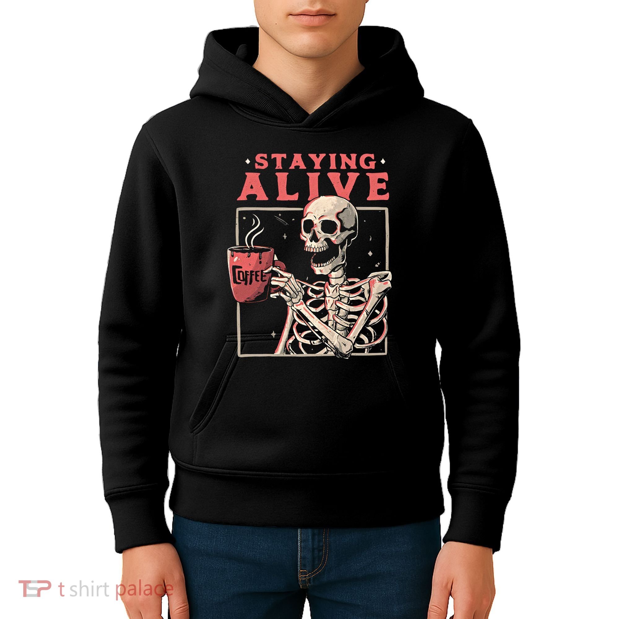 Staying Alive Coffee Lovers Funny Skeleton Funny Skull Skeleton Lovers Kids Hoodie
