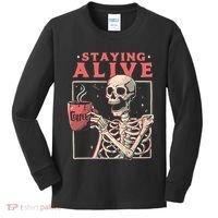 Staying Alive Coffee Lovers Funny Skeleton Funny Skull Skeleton Lovers Kids Long Sleeve Shirt thumb 0