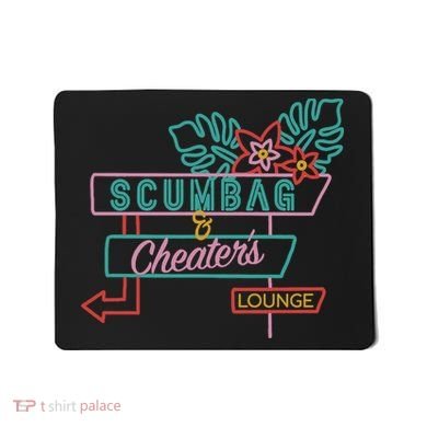 Scumbag And Cheaters Lounge Mousepad