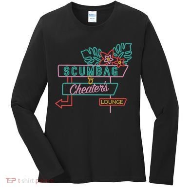 Scumbag And Cheaters Lounge Women's Long Sleeve Shirt