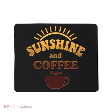 Sunshine And Coffee Mousepad