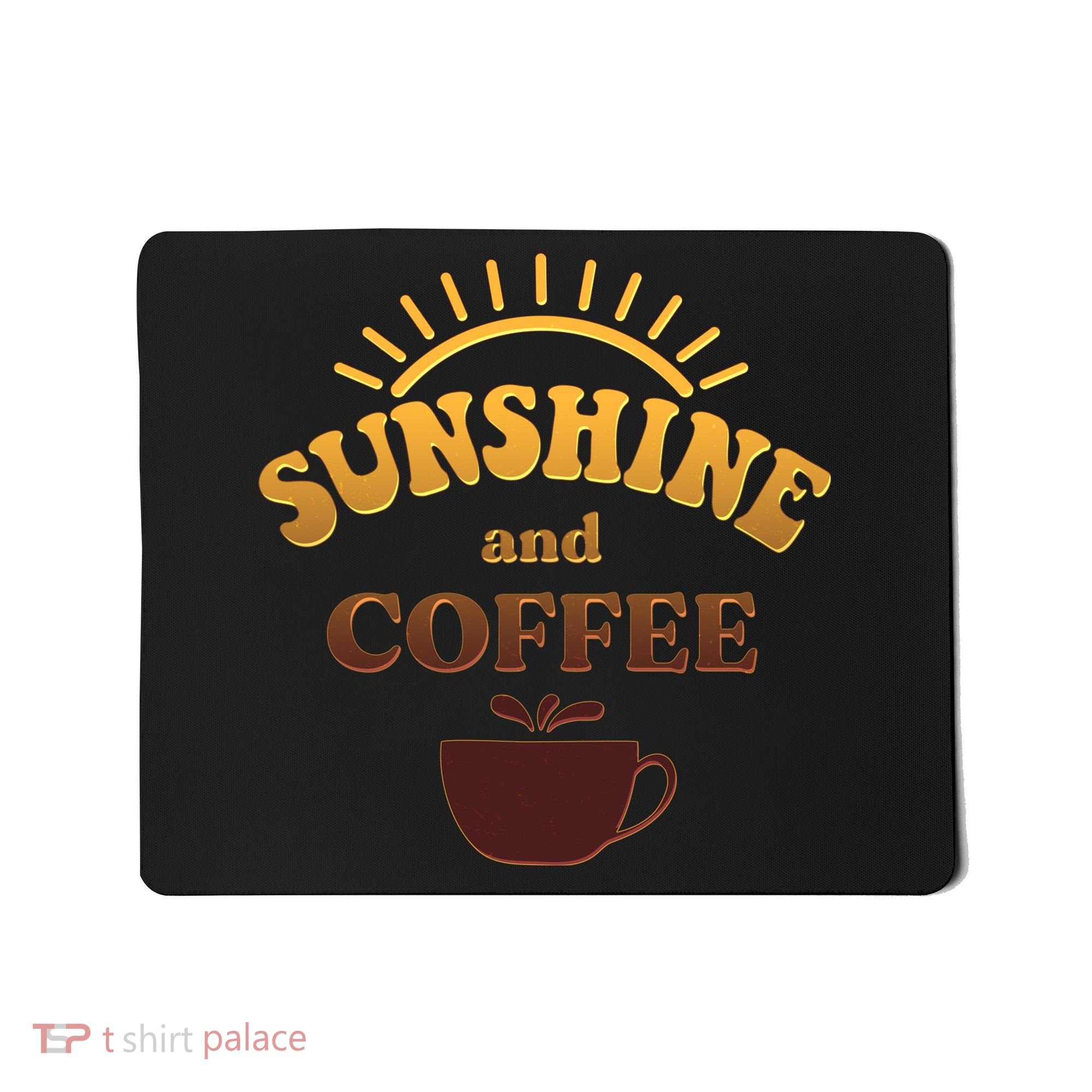Sunshine And Coffee Mousepad
