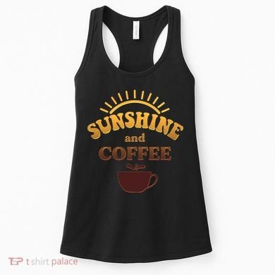 Sunshine And Coffee Women's Tank Top