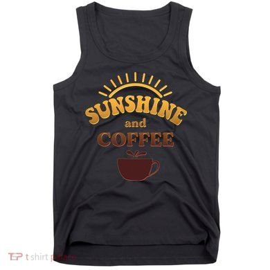Sunshine And Coffee Tank Top