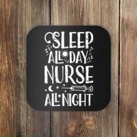 Sleep All Day Nurse All Night Women Nursing Nurses Coaster thumb 0