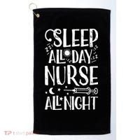 Sleep All Day Nurse All Night Women Nursing Nurses Golf Towel thumb 0