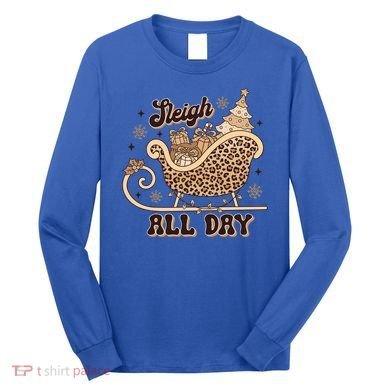 Sleigh All Day Leopard Christmas Tree Snowflake Holiday Xmas Cool Gift Long Sleeve Shirt
