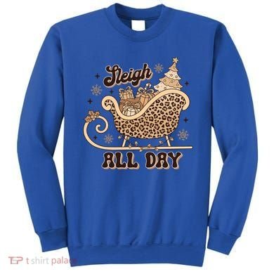 Sleigh All Day Leopard Christmas Tree Snowflake Holiday Xmas Cool Gift Sweatshirt