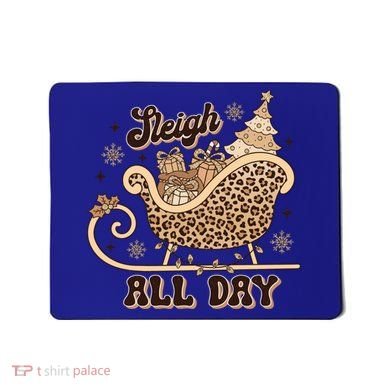 Sleigh All Day Leopard Christmas Tree Snowflake Holiday Xmas Cool Gift Mousepad