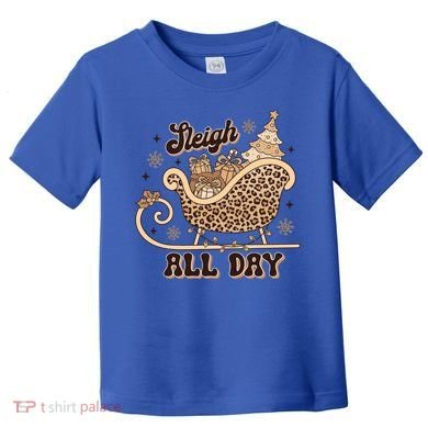 Sleigh All Day Leopard Christmas Tree Snowflake Holiday Xmas Cool Gift Toddler T-Shirt