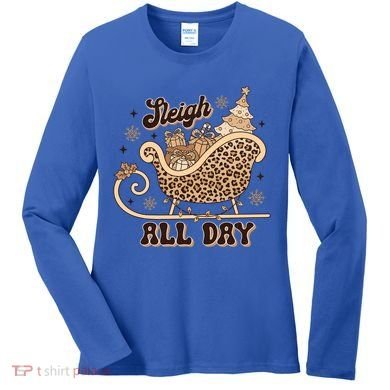 Sleigh All Day Leopard Christmas Tree Snowflake Holiday Xmas Cool Gift Women's Long Sleeve Shirt