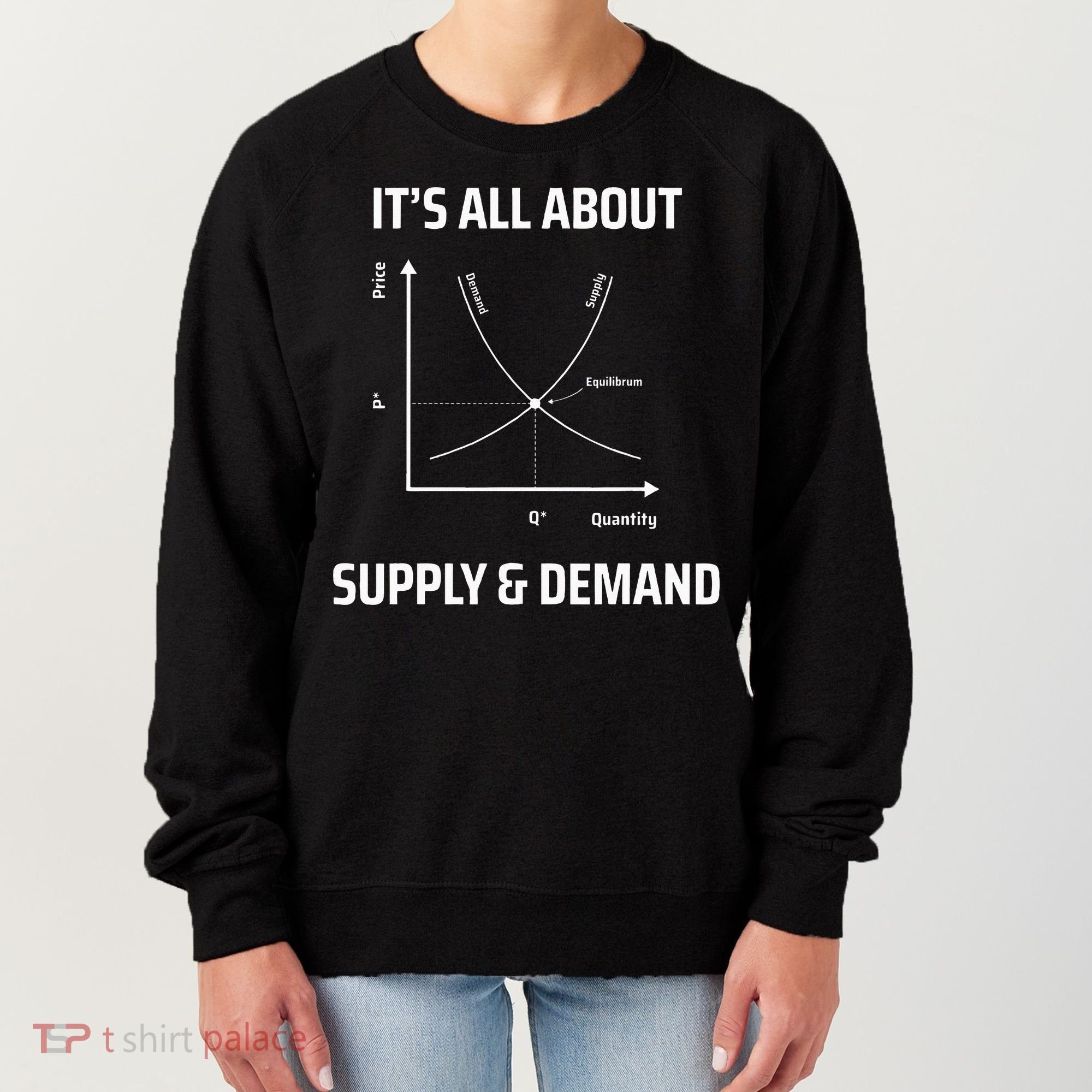 Supply And Demand Funny Economics Teacher & Economist Women's Sweatshirt