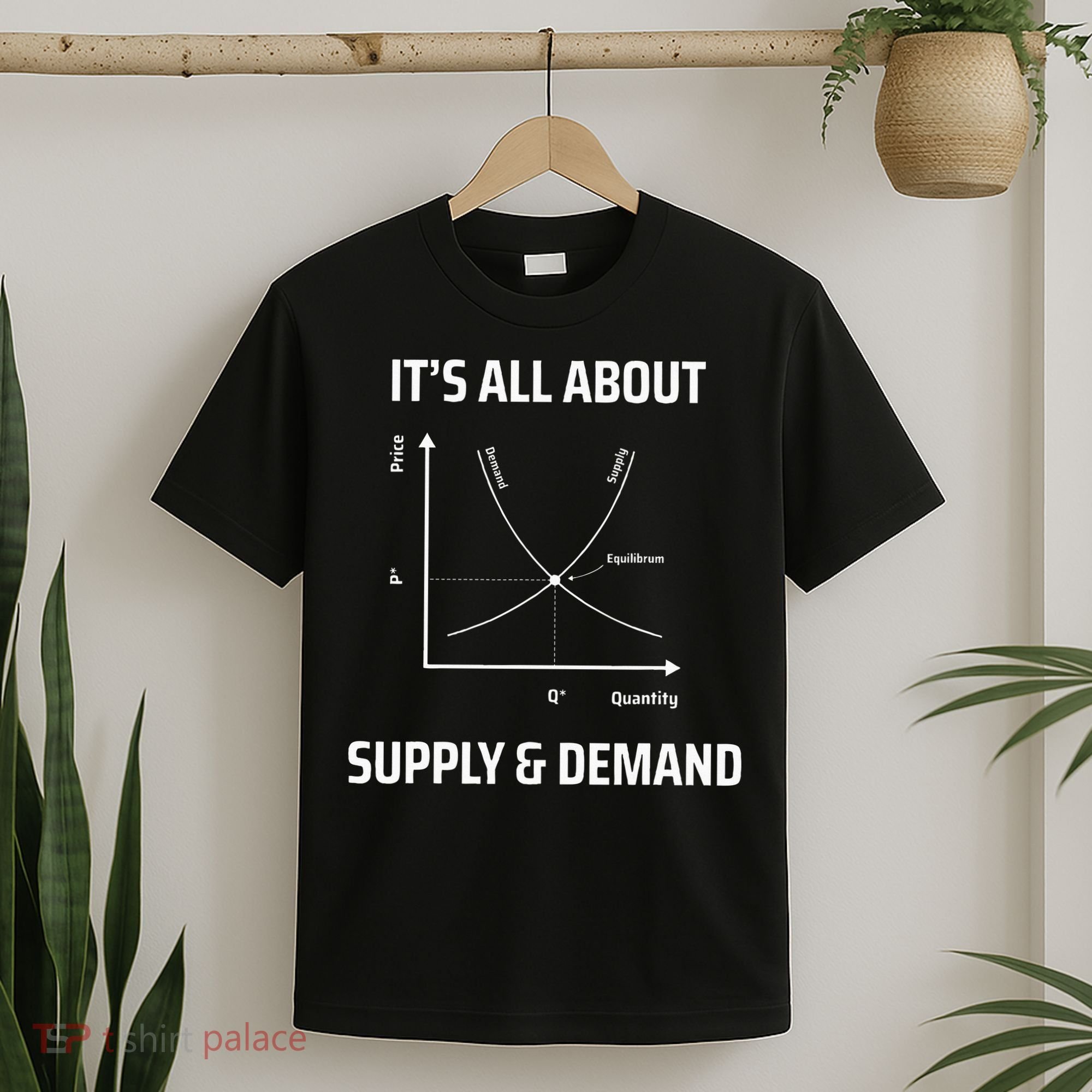 Supply And Demand Funny Economics Teacher & Economist T-Shirt