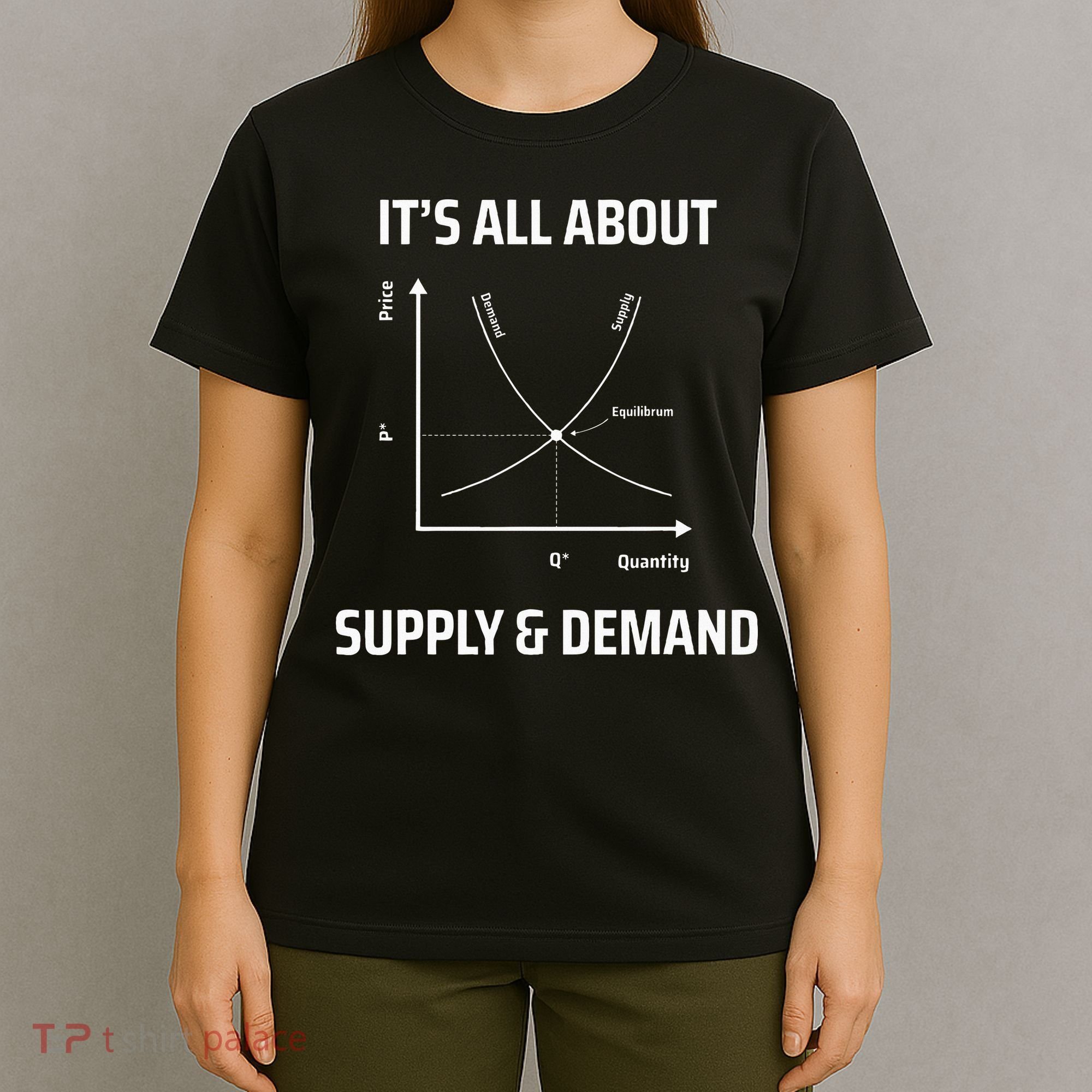Supply And Demand Funny Economics Teacher & Economist T-Shirt