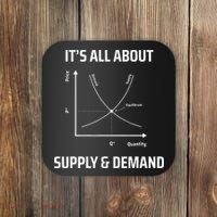 Supply And Demand Funny Economics Teacher & Economist Coaster thumb 0