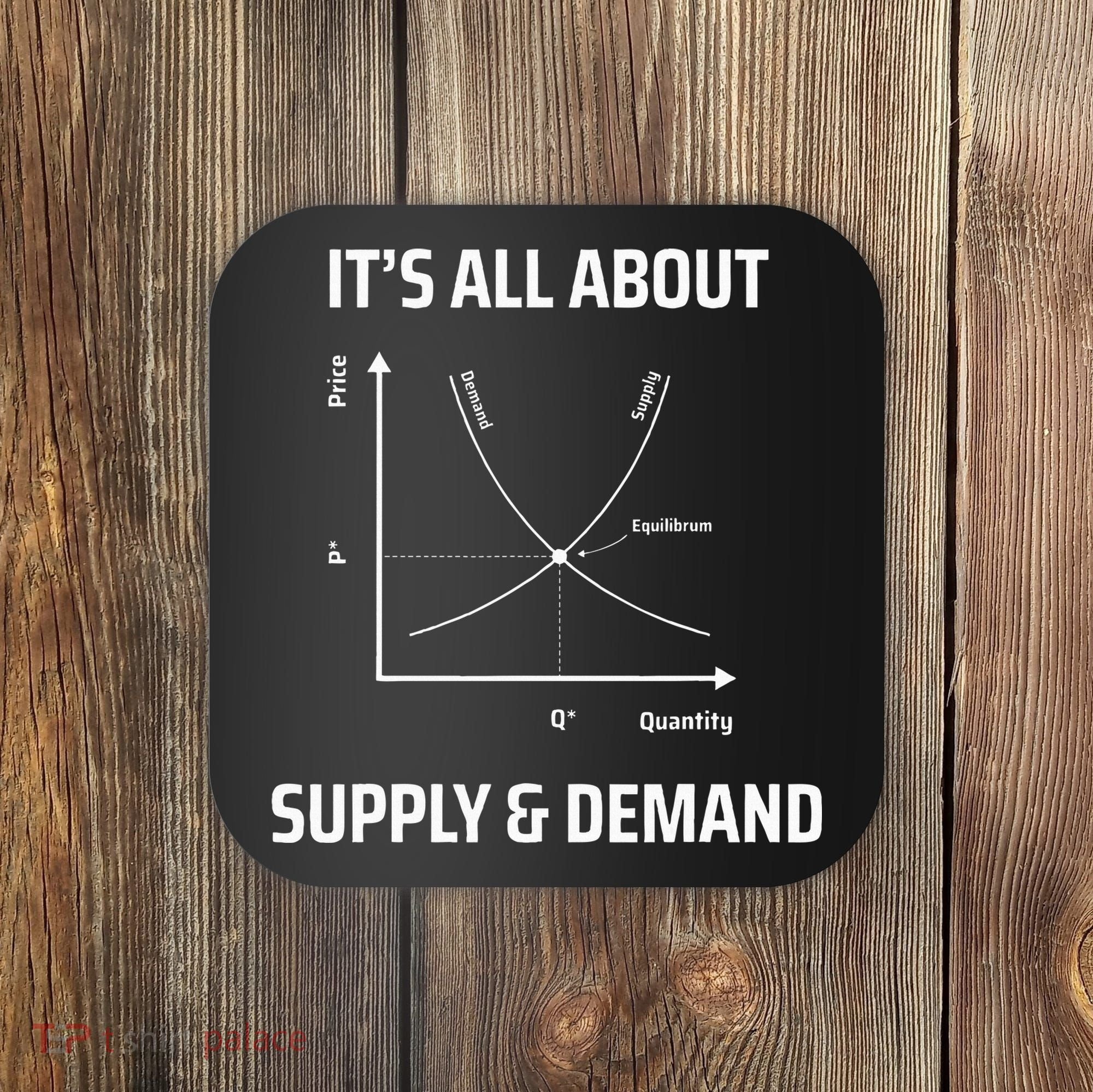 Supply And Demand Funny Economics Teacher & Economist Coaster