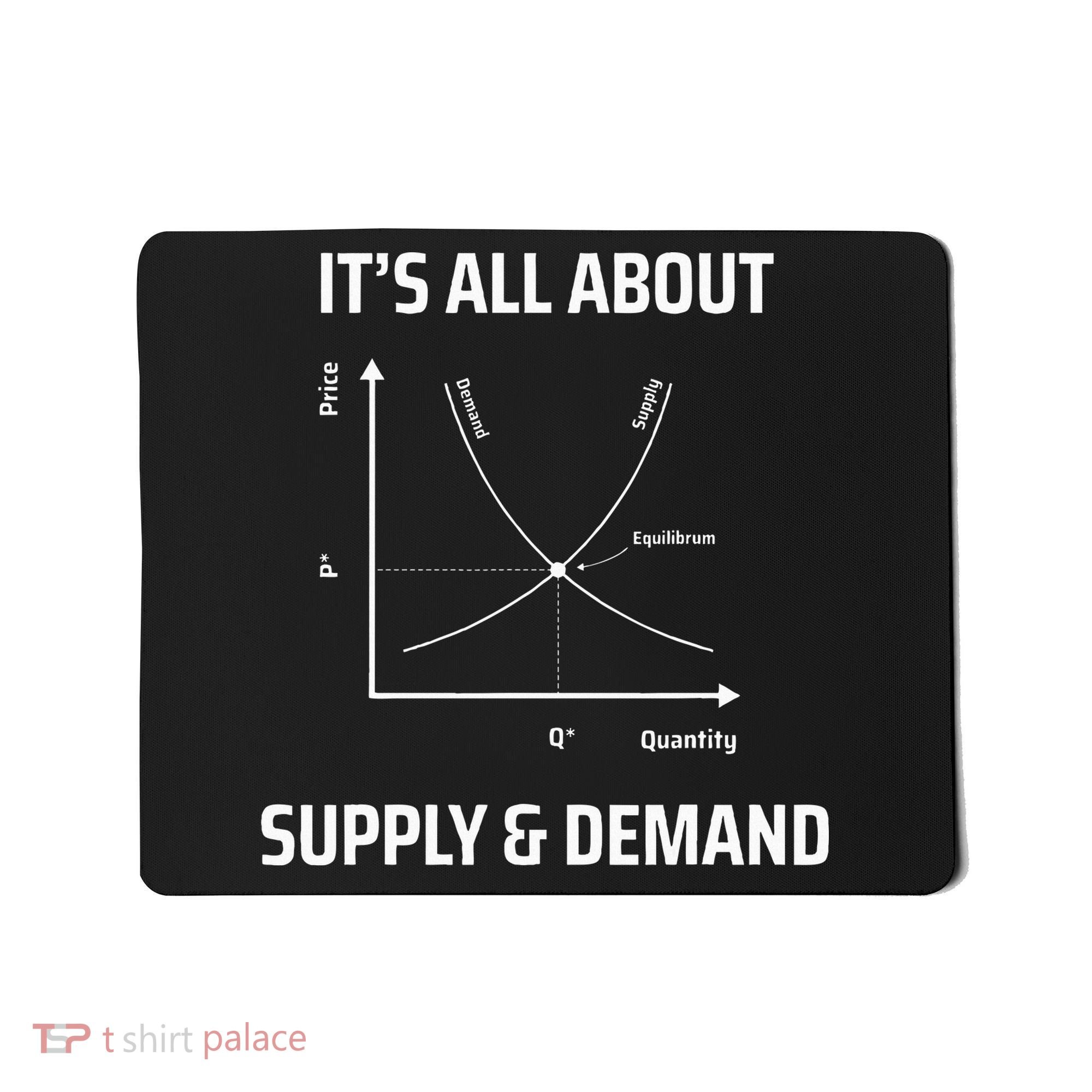 Supply And Demand Funny Economics Teacher & Economist Mousepad