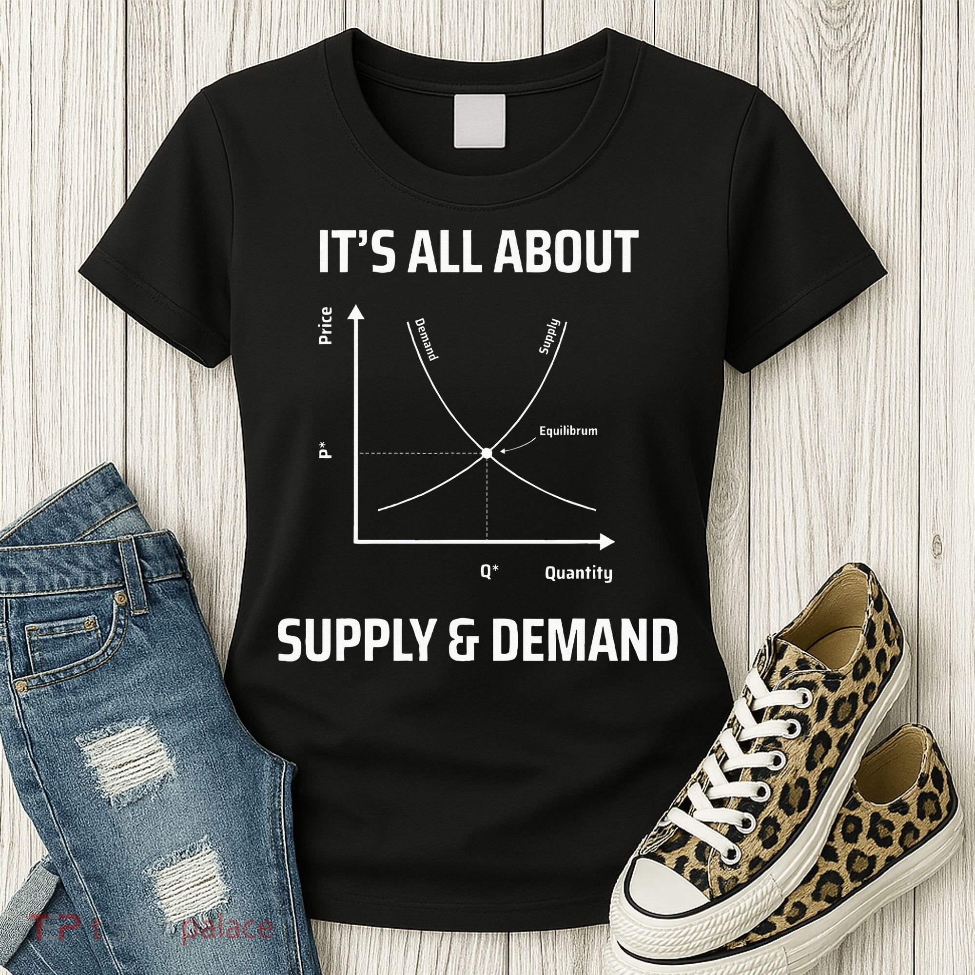 Supply And Demand Funny Economics Teacher & Economist Women's T-Shirt