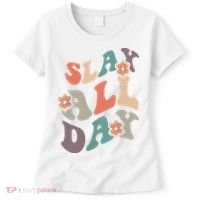 Slay All Day Women Motivational Inspirational Feminist Cute Women's T-Shirt thumb 0