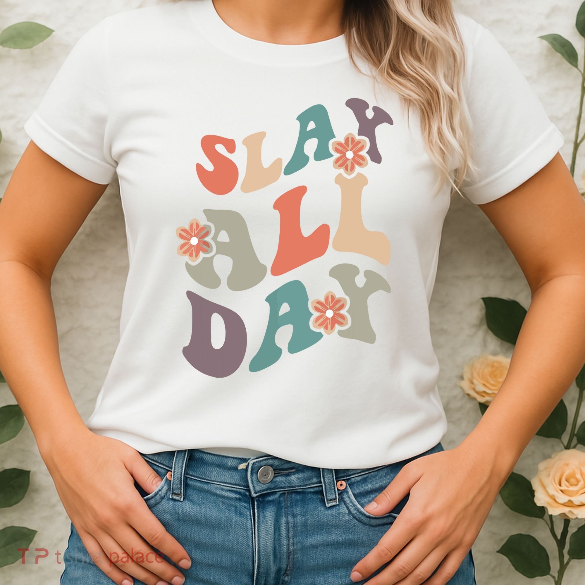 Slay All Day Women Motivational Inspirational Feminist Cute Women's T-Shirt