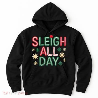 Sleigh All Day Hoodie