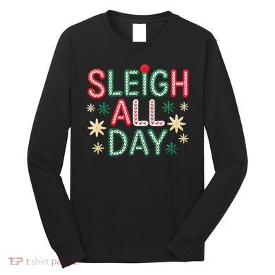 Sleigh All Day Long Sleeve Shirt