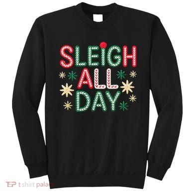 Sleigh All Day Sweatshirt